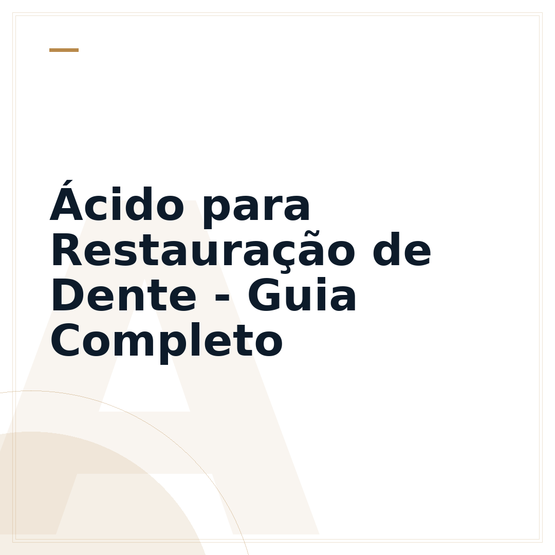 Ácido para Restauração de Dente - Guia Completo
