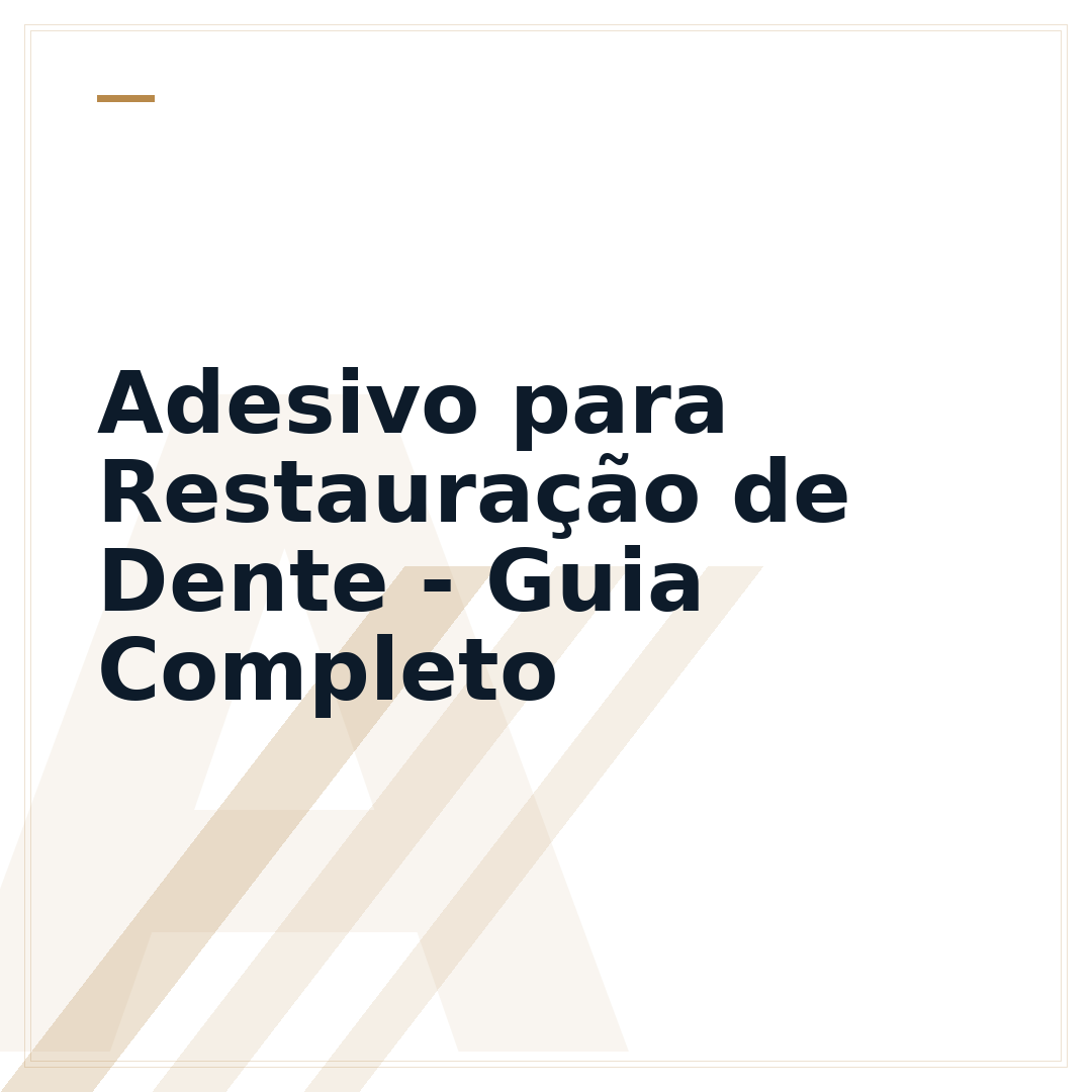 Adesivo para Restauração de Dente - Guia Completo
