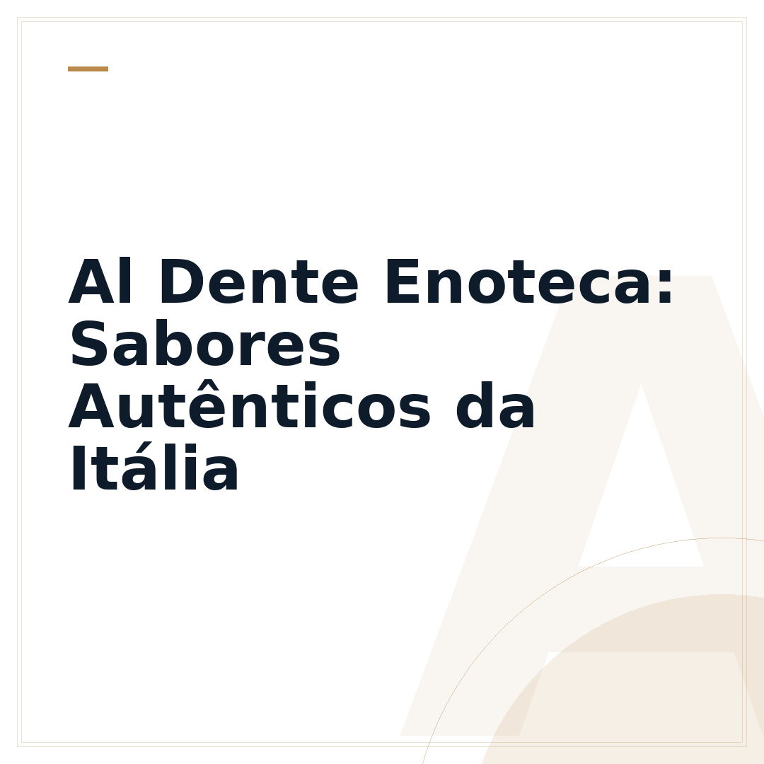 Al Dente Enoteca: Sabores Autênticos da Itália