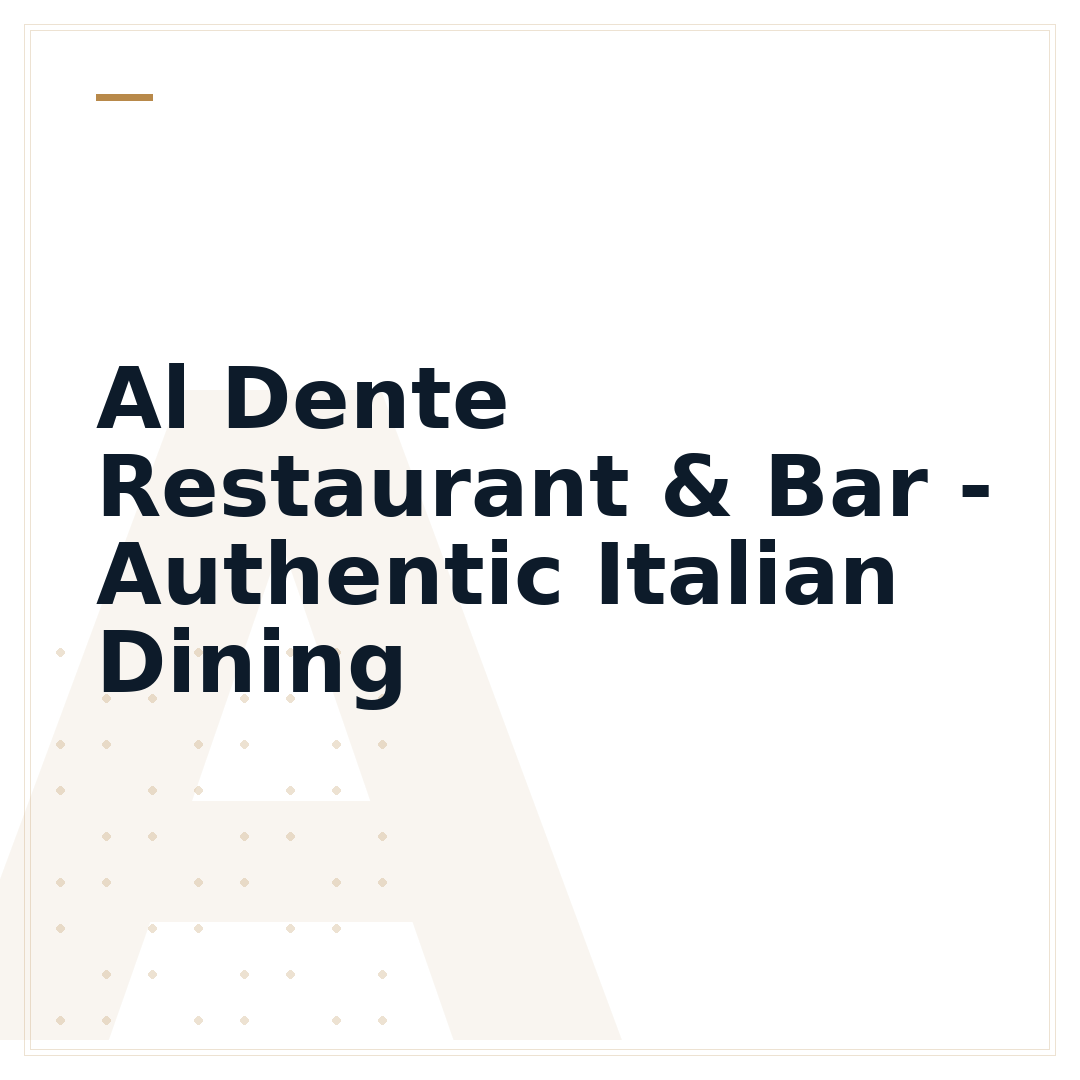 Al Dente Restaurant & Bar - Authentic Italian Dining