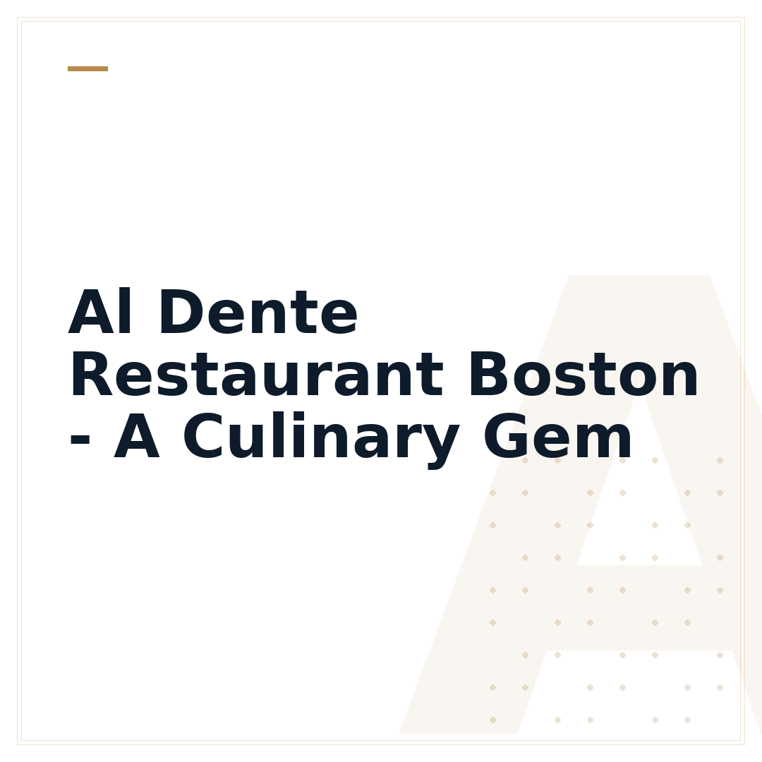 Al Dente Restaurant Boston - A Culinary Gem