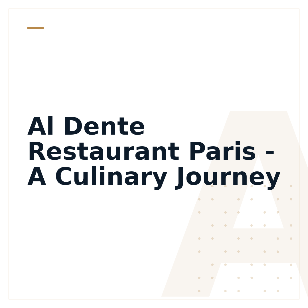 Al Dente Restaurant Paris - A Culinary Journey
