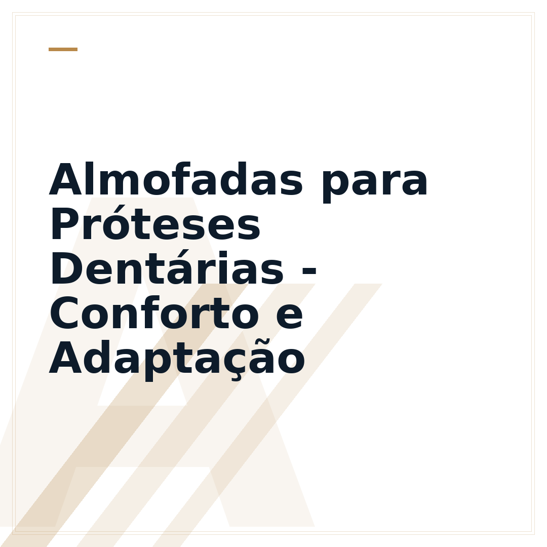 Almofadas para Próteses Dentárias - Conforto e Adaptação