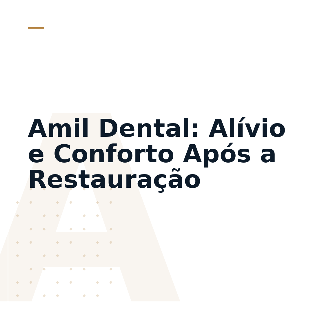 Amil Dental: Alívio e Conforto Após a Restauração