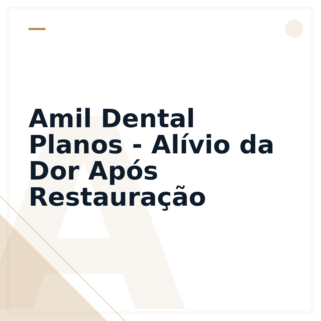 Amil Dental Planos - Alívio da Dor Após Restauração