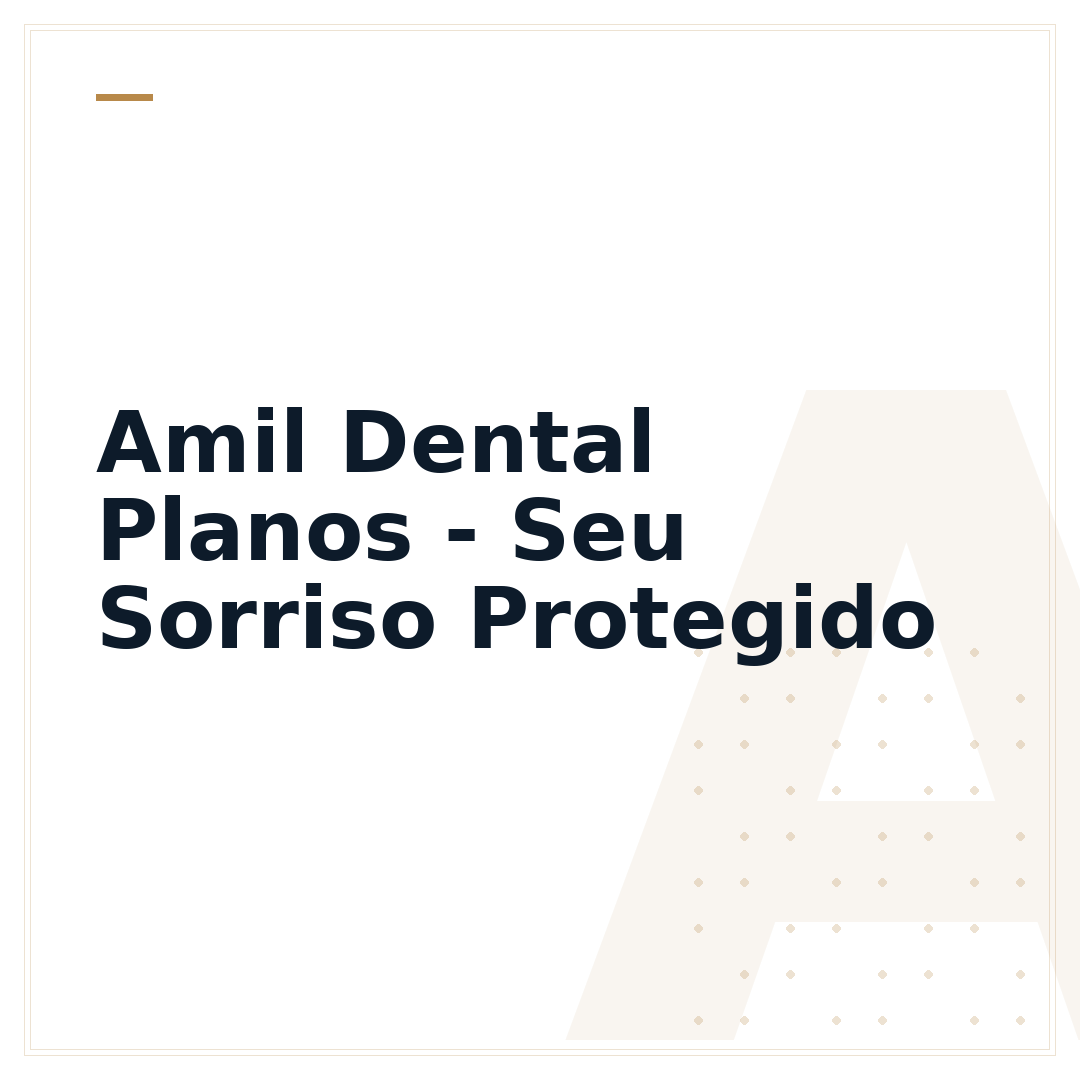 Amil Dental Planos - Seu Sorriso Protegido