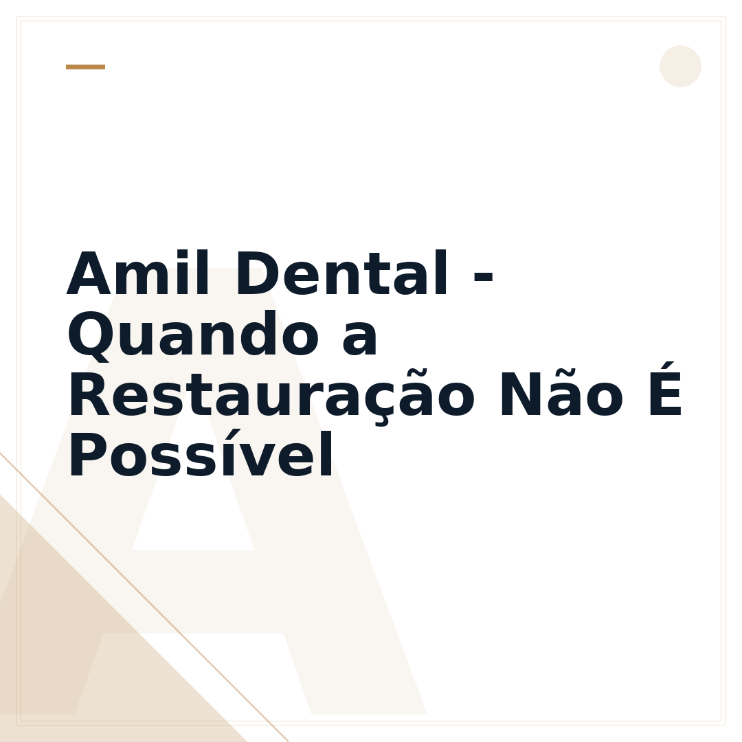 Amil Dental - Quando a Restauração Não É Possível