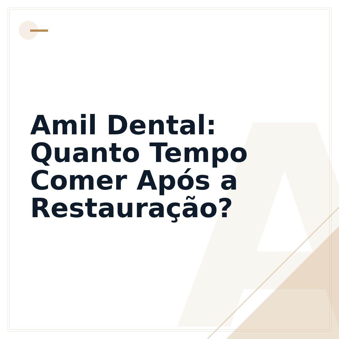 Amil Dental: Quanto Tempo Comer Após a Restauração?