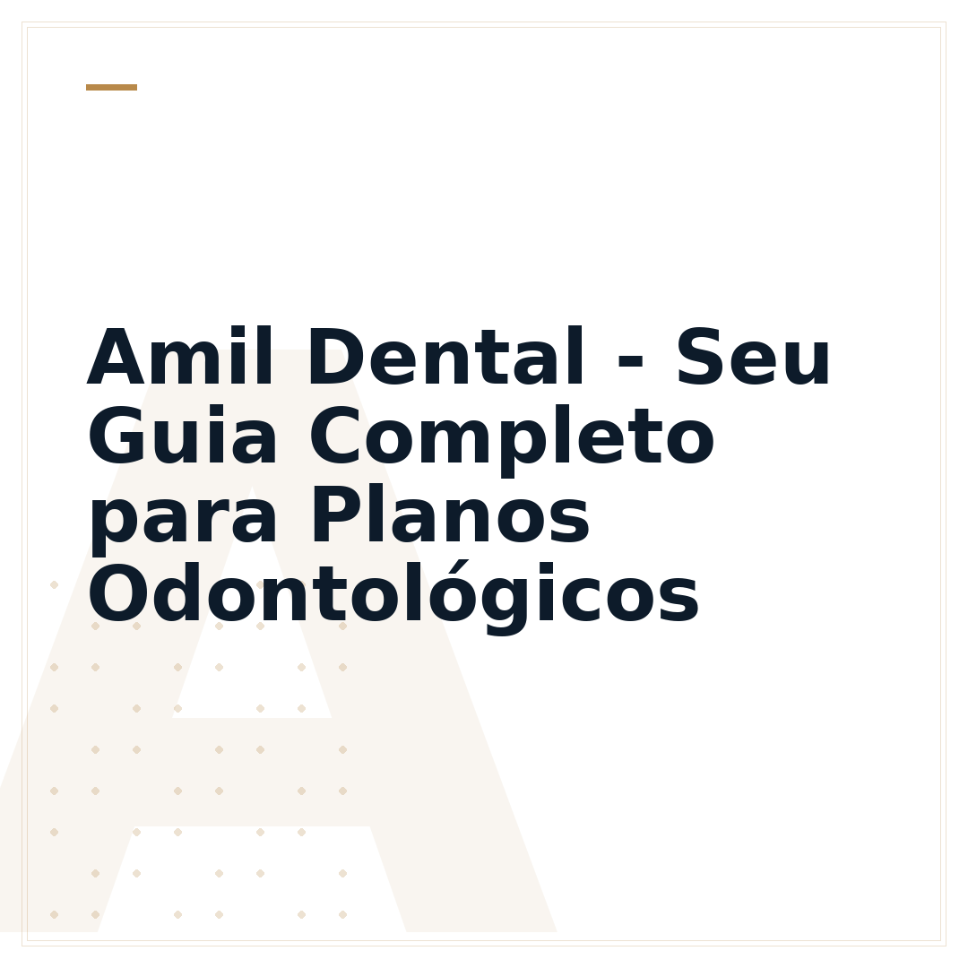 Amil Dental - Seu Guia Completo para Planos Odontológicos