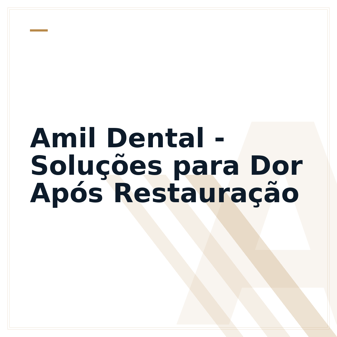 Amil Dental - Soluções para Dor Após Restauração