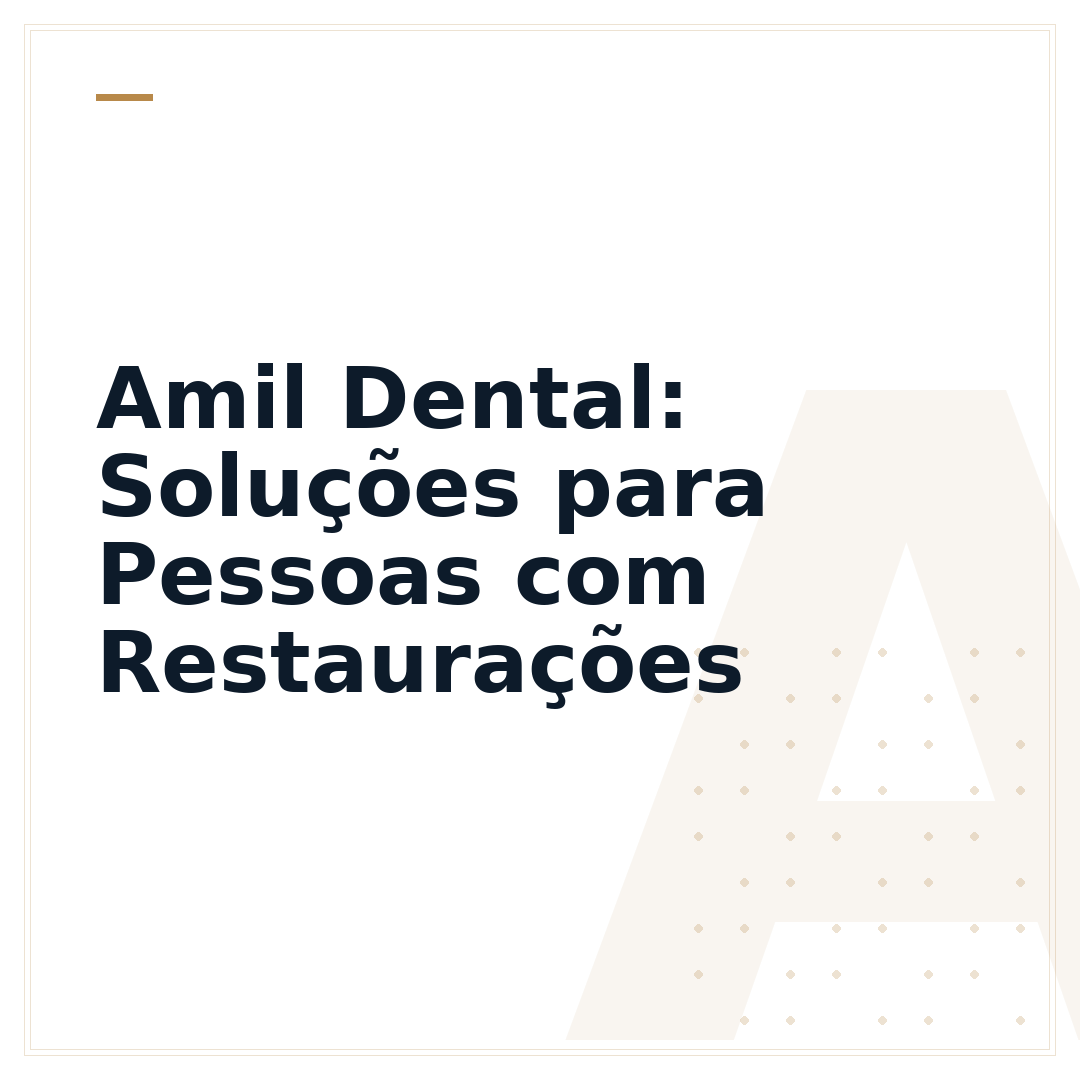 Amil Dental: Soluções para Pessoas com Restaurações