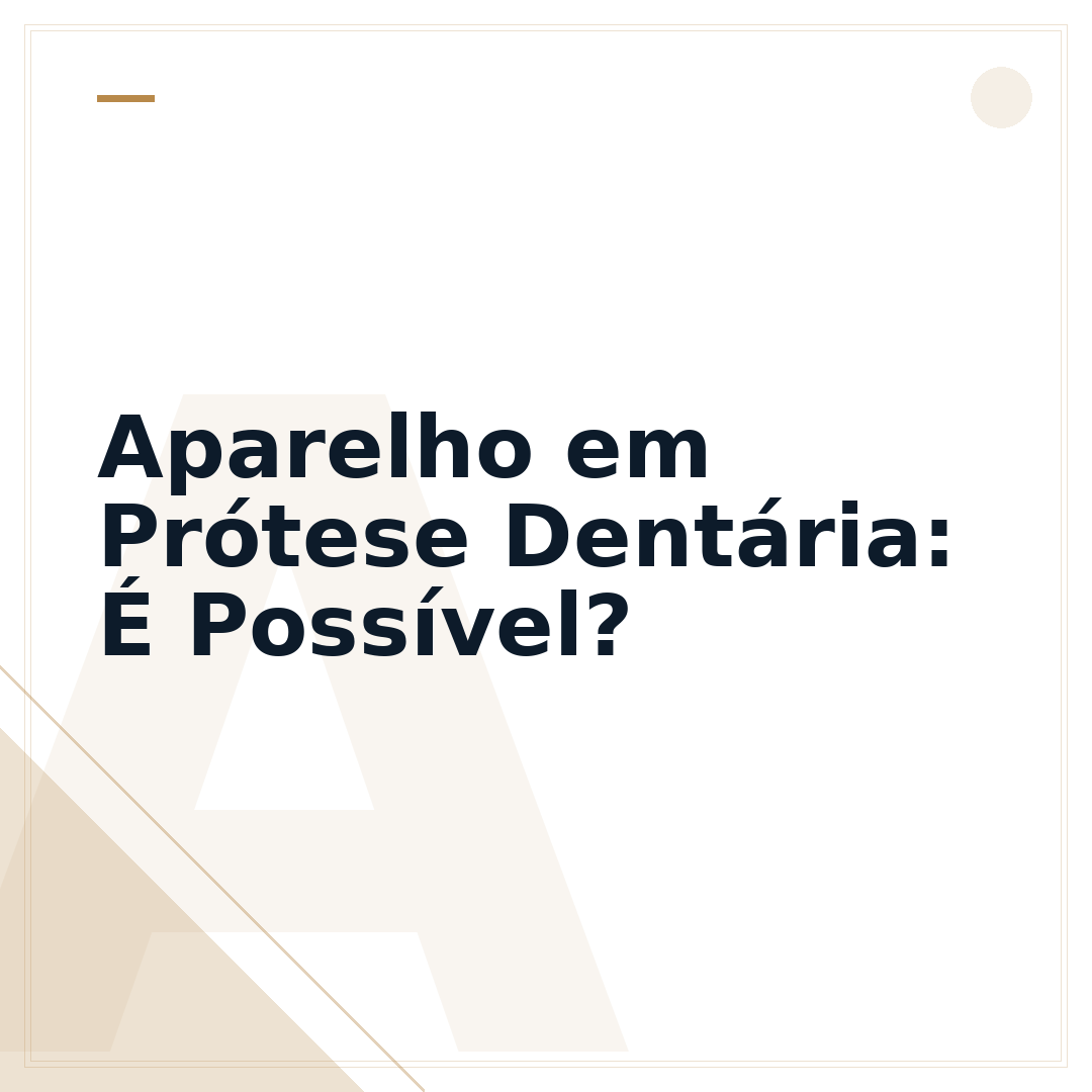 Aparelho em Prótese Dentária: É Possível?