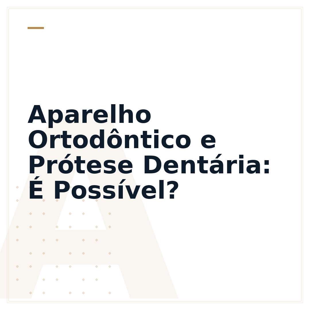 Aparelho Ortodôntico e Prótese Dentária: É Possível?