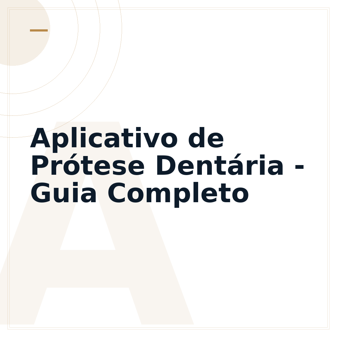 Aplicativo de Prótese Dentária - Guia Completo