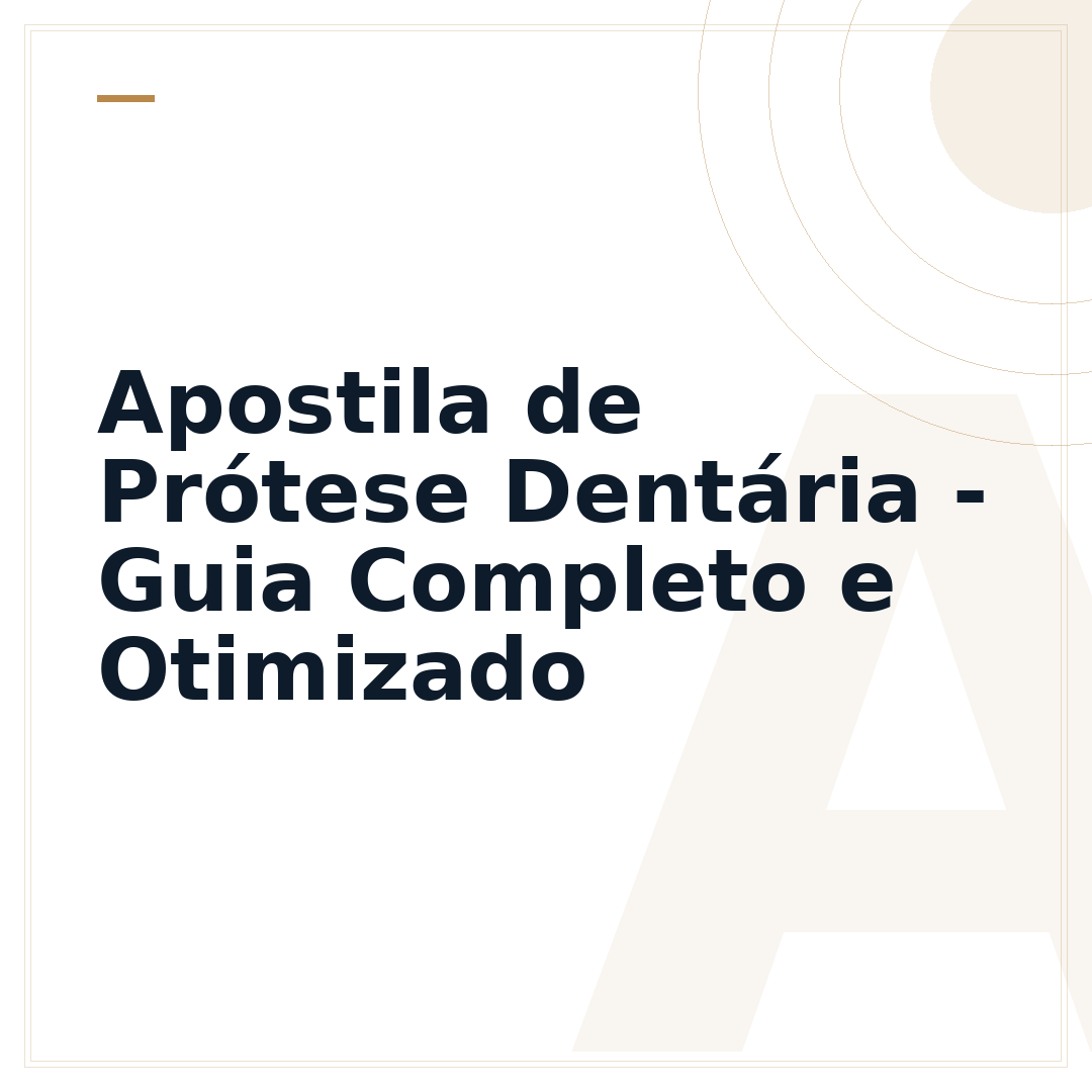 Apostila de Prótese Dentária - Guia Completo e Otimizado