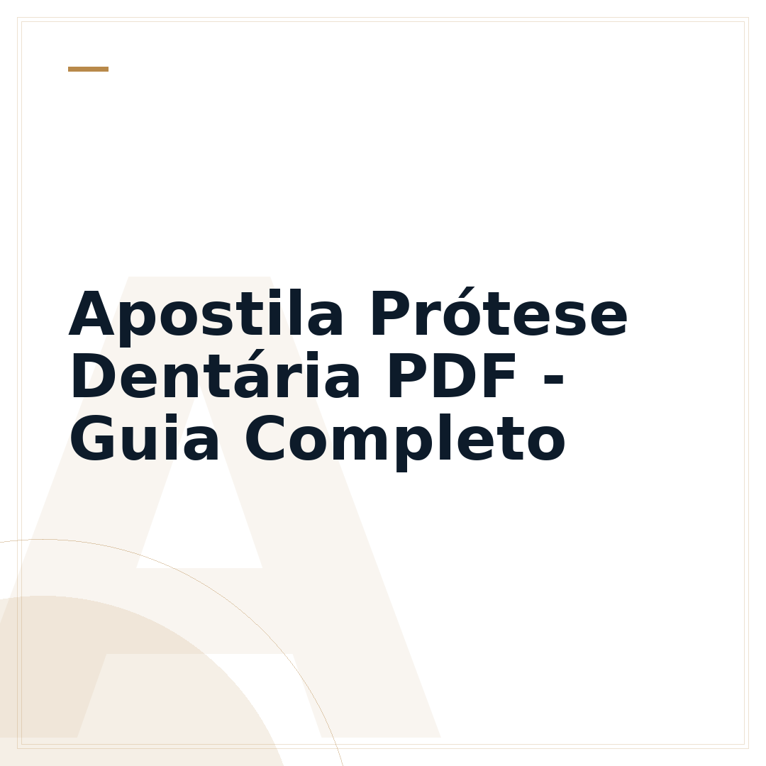 Apostila Prótese Dentária PDF - Guia Completo