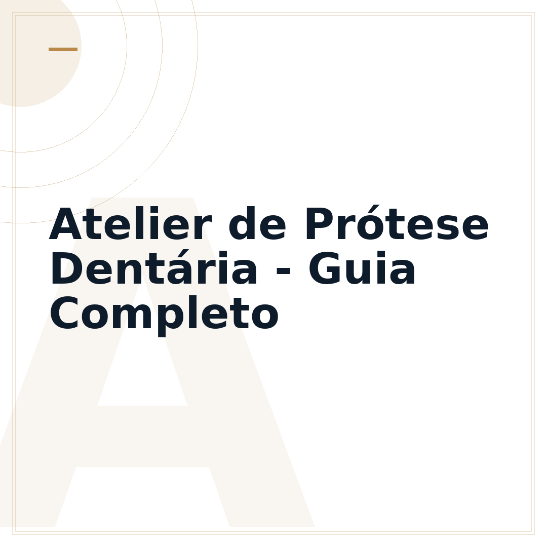 Atelier de Prótese Dentária - Guia Completo