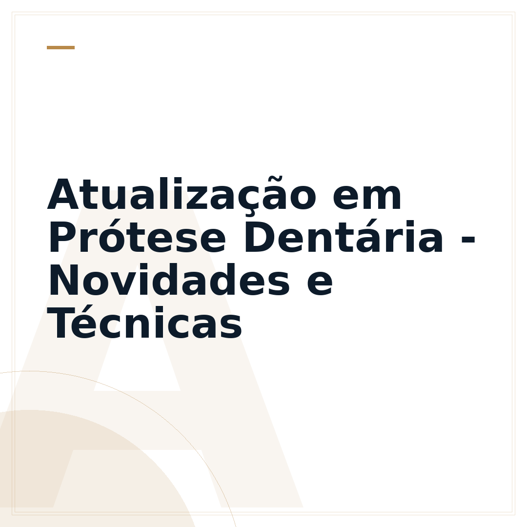 Atualização em Prótese Dentária - Novidades e Técnicas