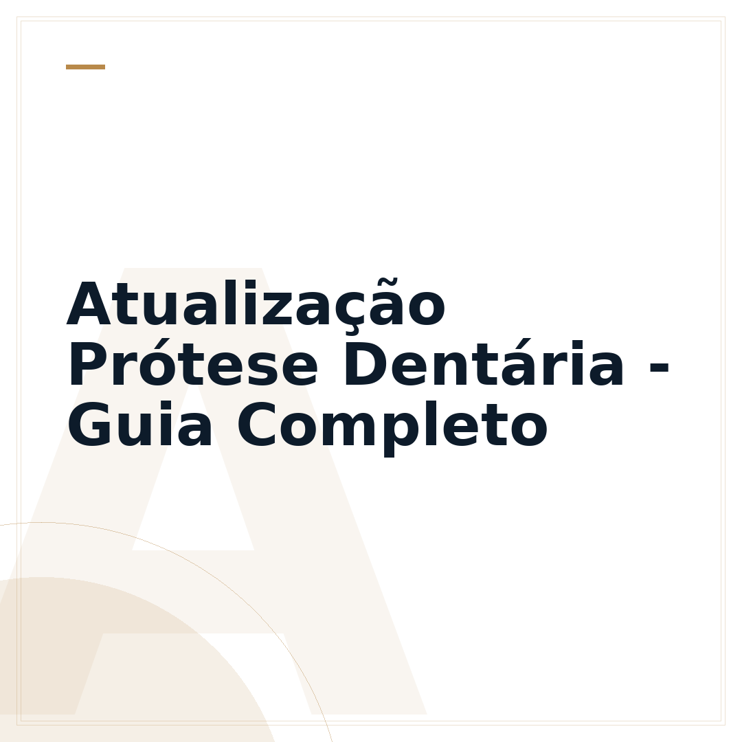 Atualização Prótese Dentária - Guia Completo