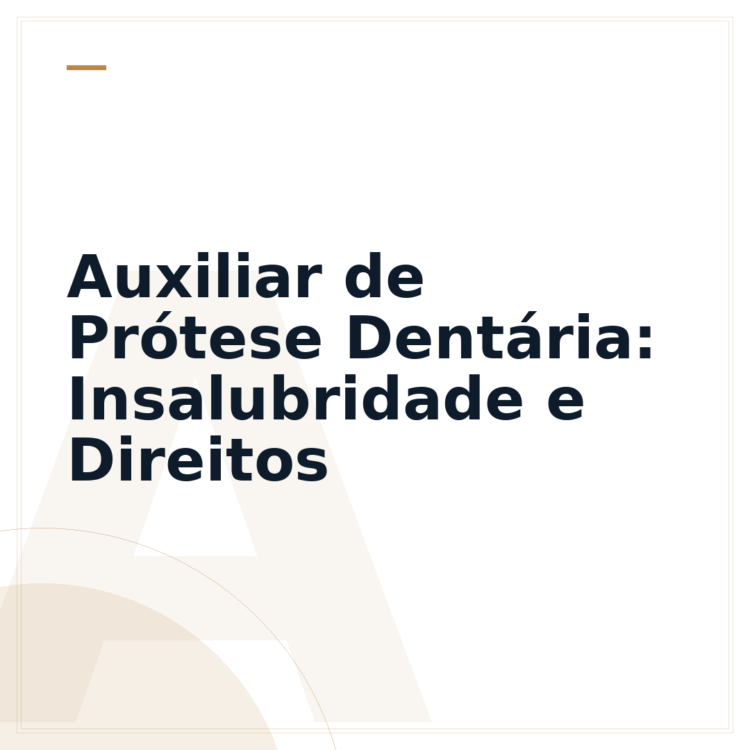 Auxiliar de Prótese Dentária: Insalubridade e Direitos
