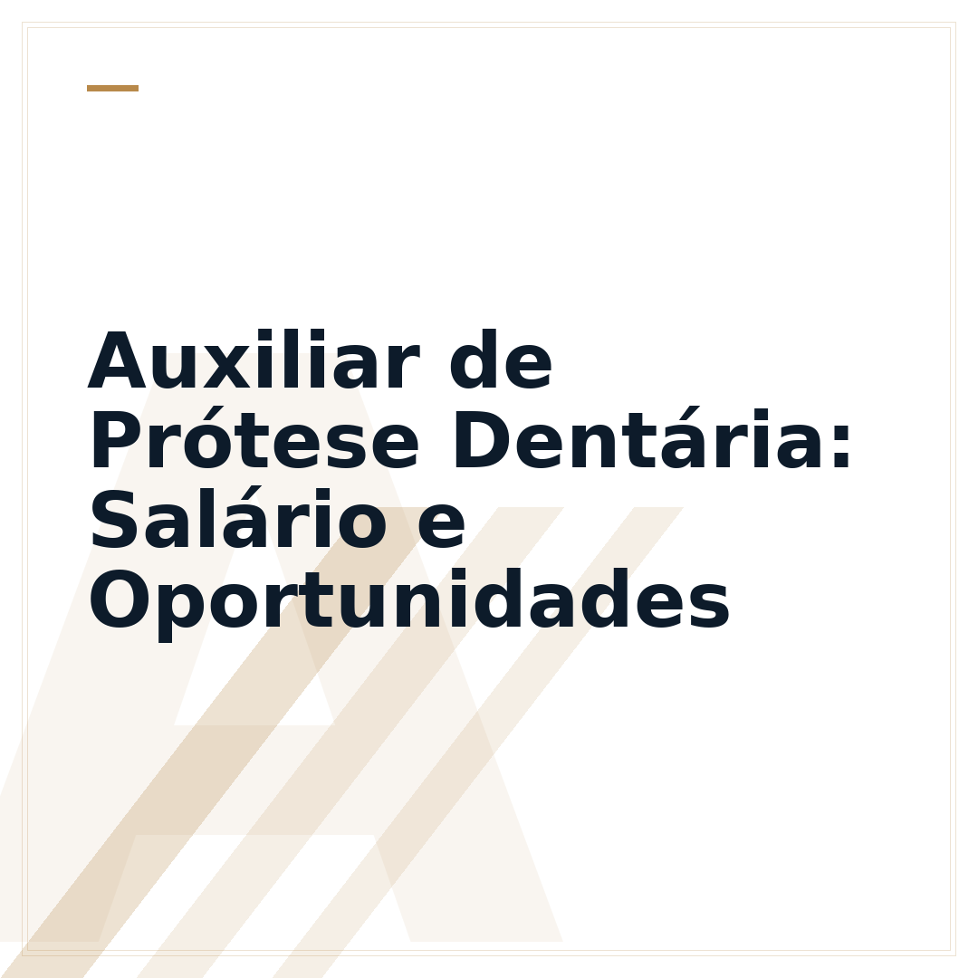 Auxiliar de Prótese Dentária: Salário e Oportunidades