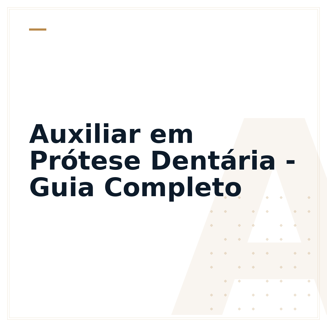 Auxiliar em Prótese Dentária - Guia Completo