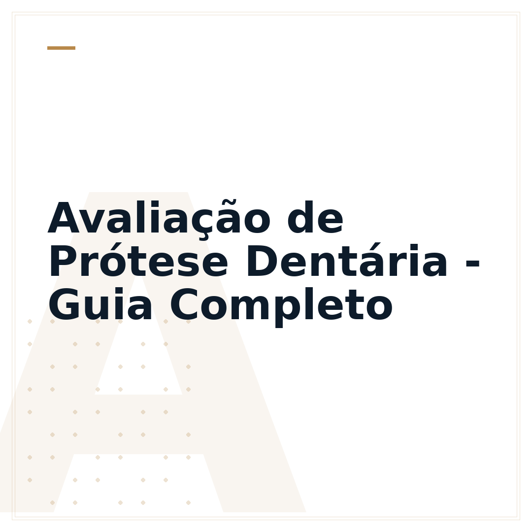 Avaliação de Prótese Dentária - Guia Completo