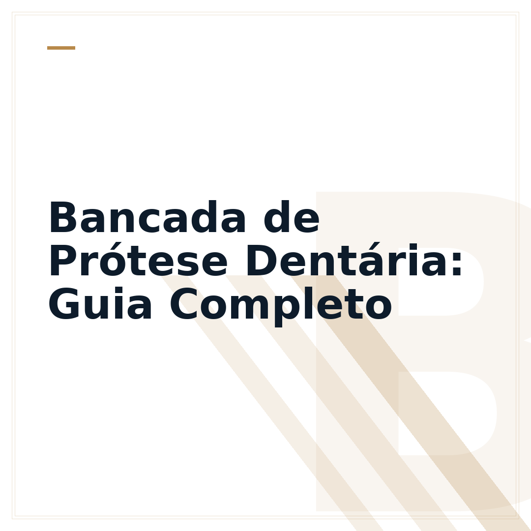 Bancada de Prótese Dentária: Guia Completo