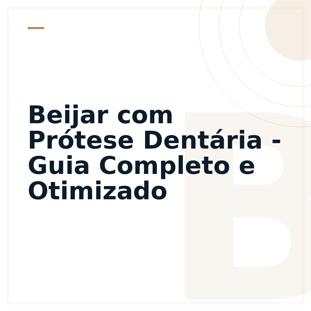 Beijar com Prótese Dentária - Guia Completo e Otimizado