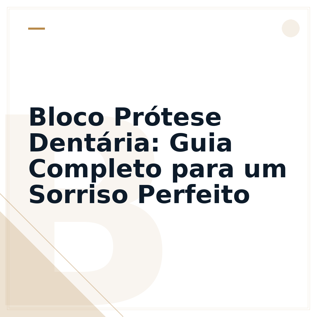 Bloco Prótese Dentária: Guia Completo para um Sorriso Perfeito