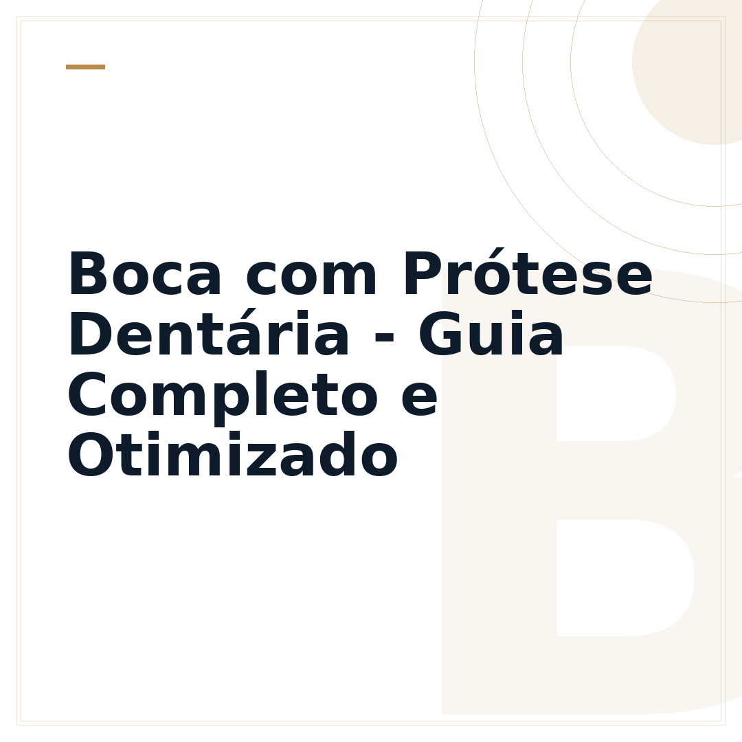 Boca com Prótese Dentária - Guia Completo e Otimizado
