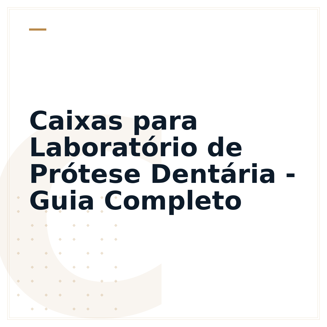 Caixas para Laboratório de Prótese Dentária - Guia Completo
