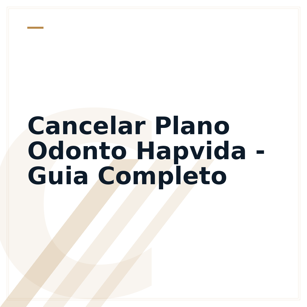 Cancelar Plano Odonto Hapvida - Guia Completo