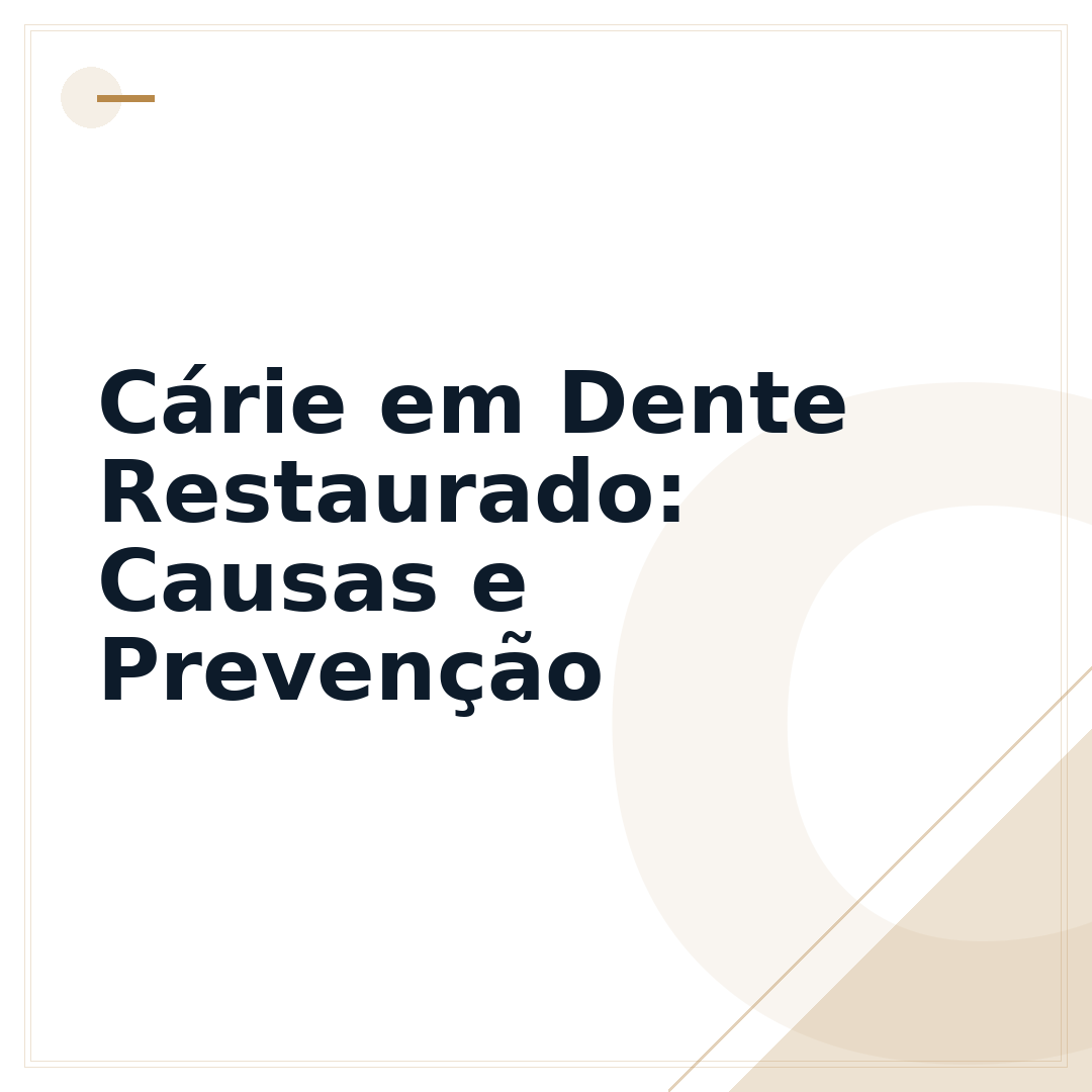 Cárie em Dente Restaurado: Causas e Prevenção