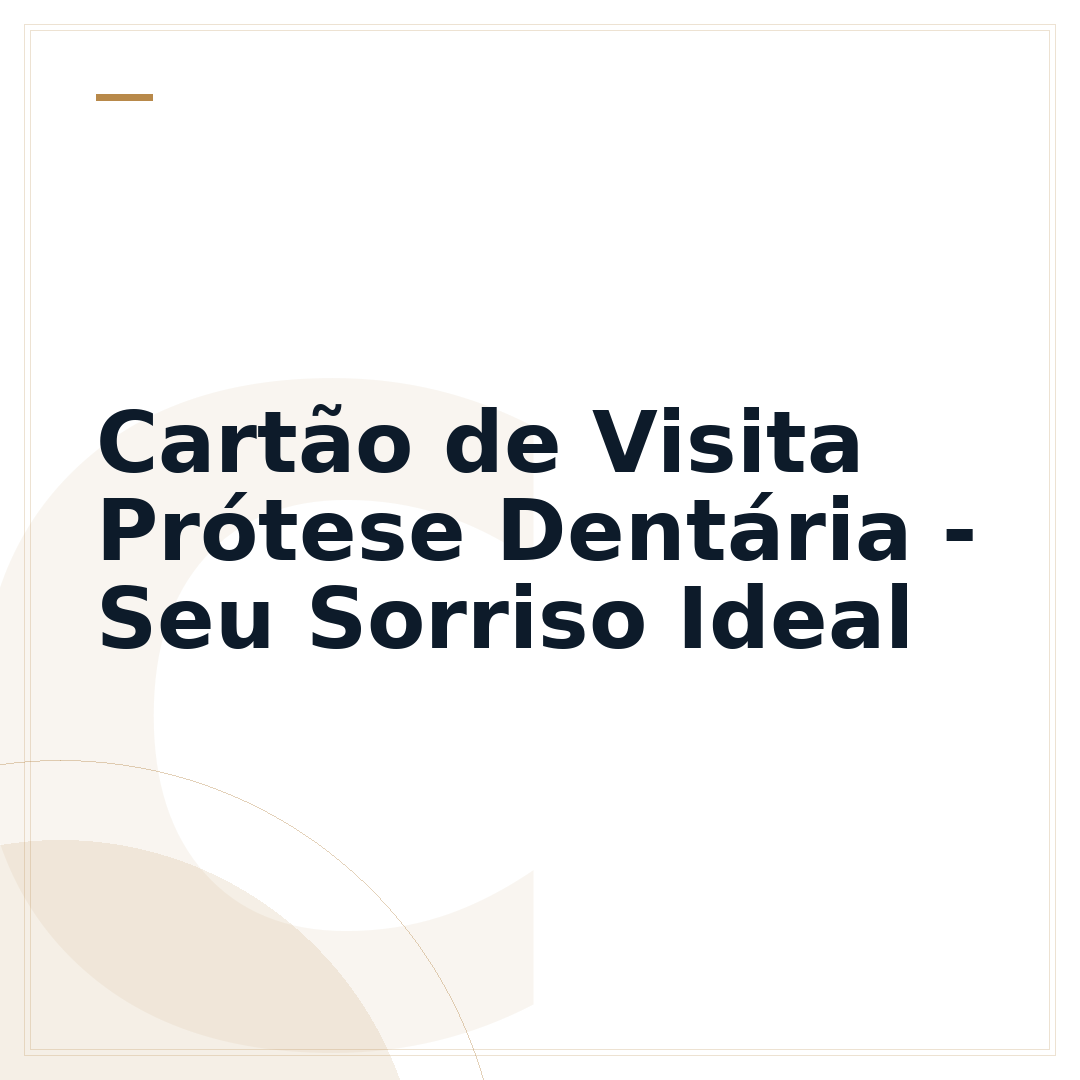Cartão de Visita Prótese Dentária - Seu Sorriso Ideal