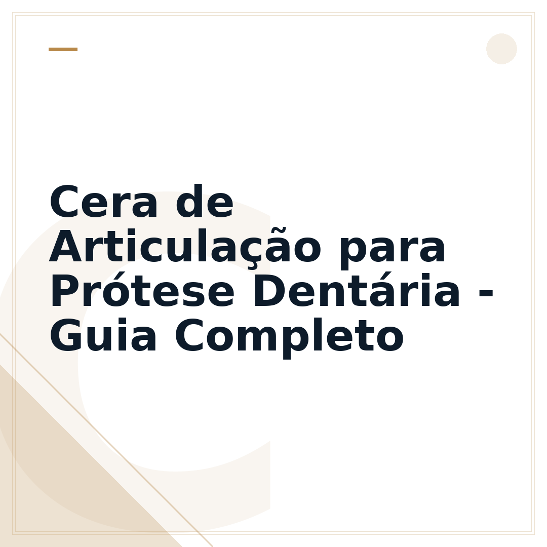 Cera de Articulação para Prótese Dentária - Guia Completo