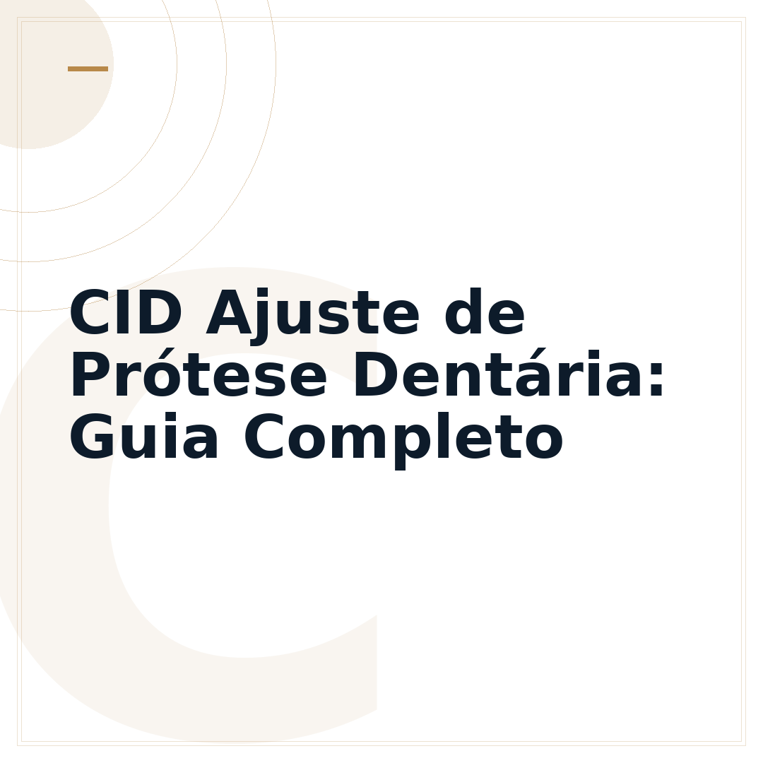 CID Ajuste de Prótese Dentária: Guia Completo