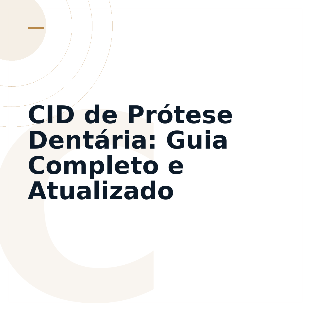 CID de Prótese Dentária: Guia Completo e Atualizado