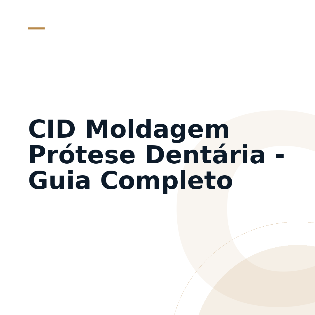 CID Moldagem Prótese Dentária - Guia Completo