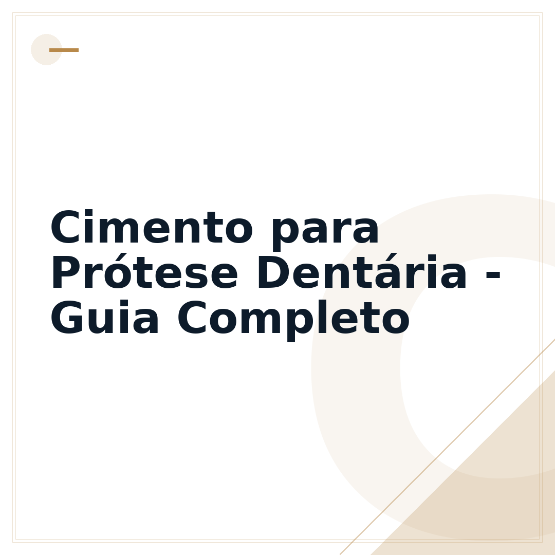 Cimento para Prótese Dentária - Guia Completo