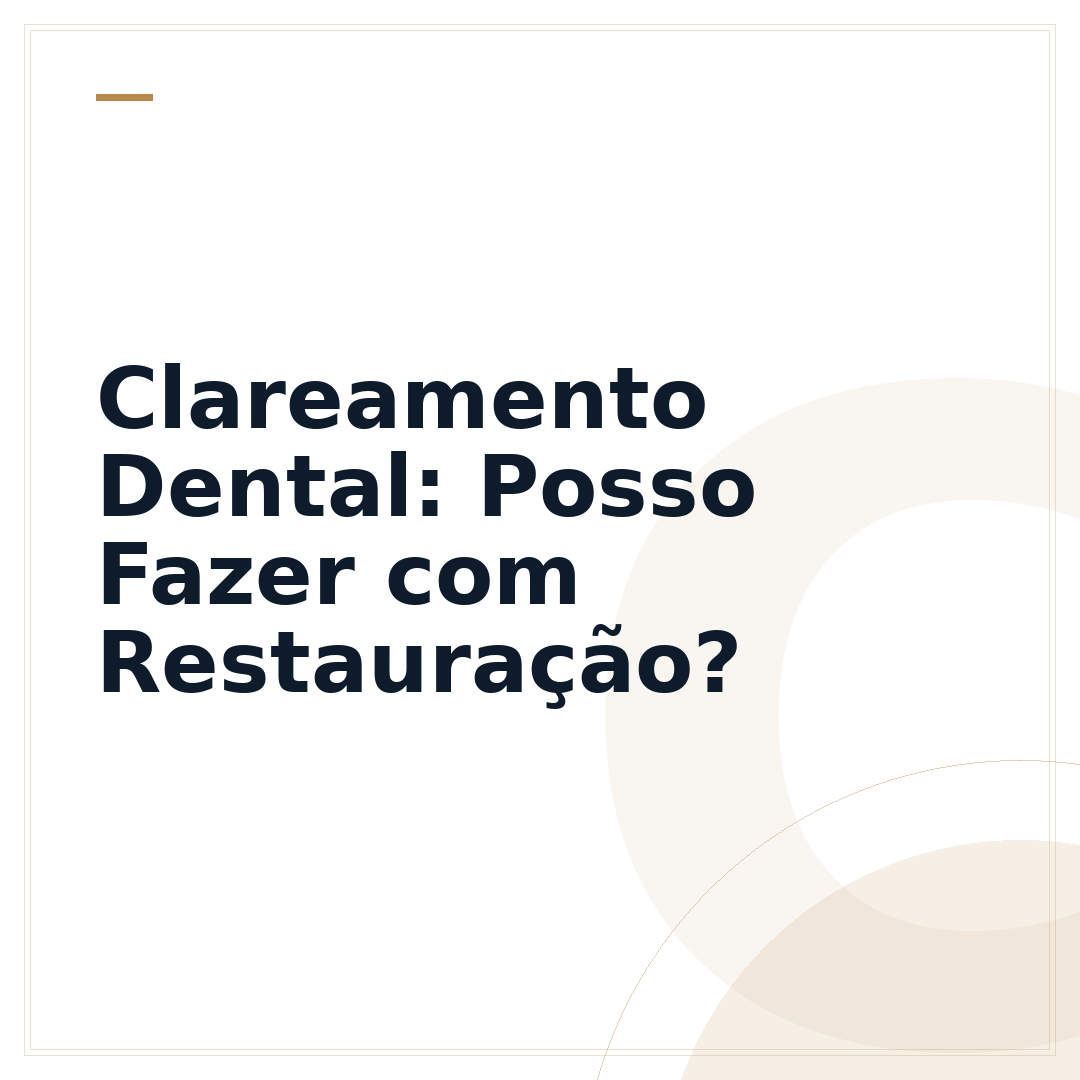 Clareamento Dental: Posso Fazer com Restauração?