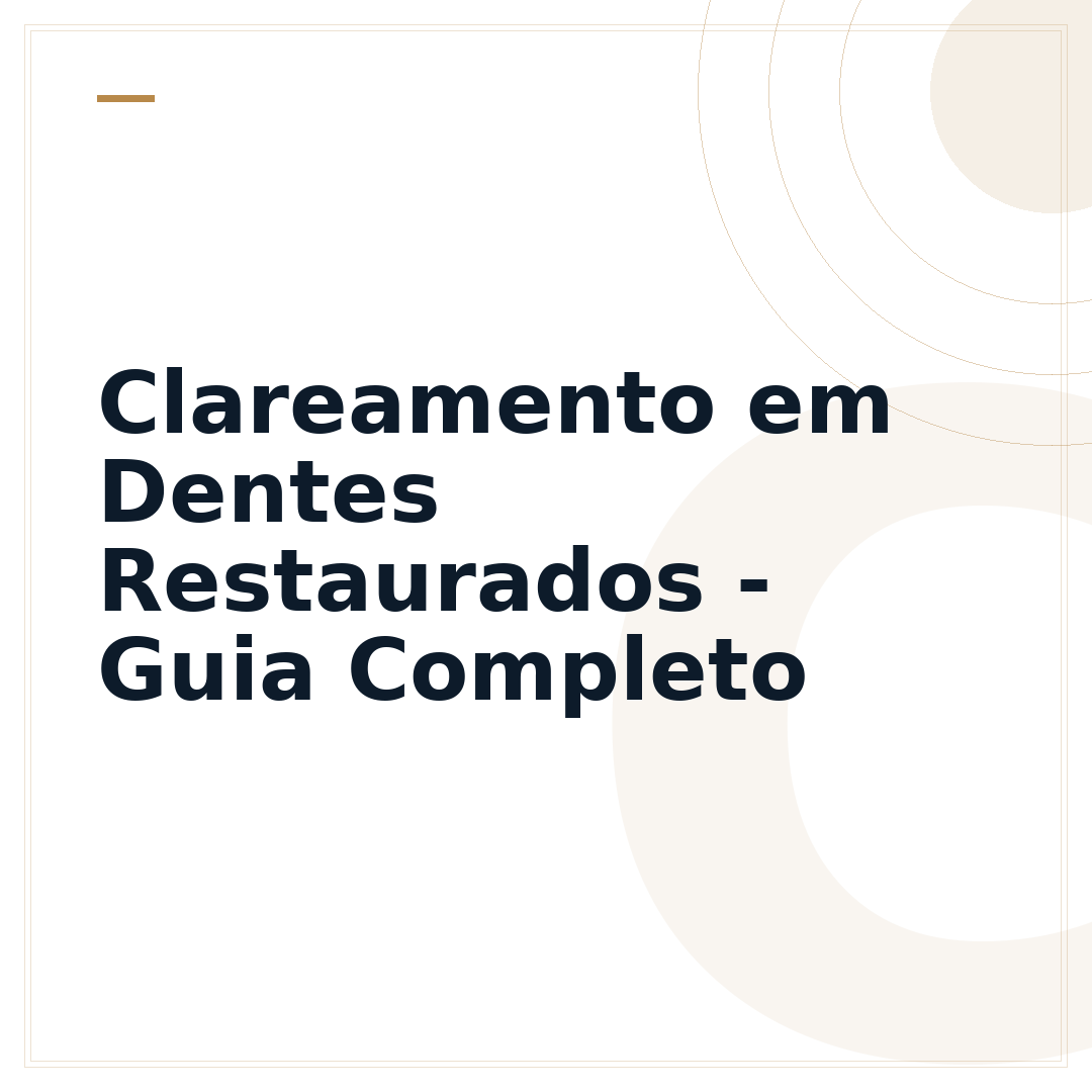 Clareamento em Dentes Restaurados - Guia Completo