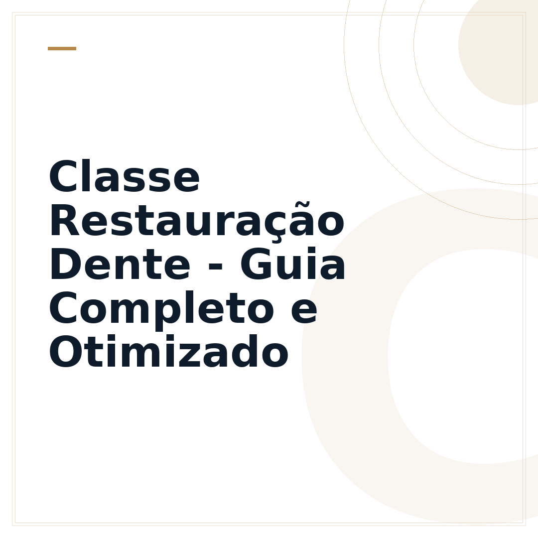 Classe Restauração Dente - Guia Completo e Otimizado