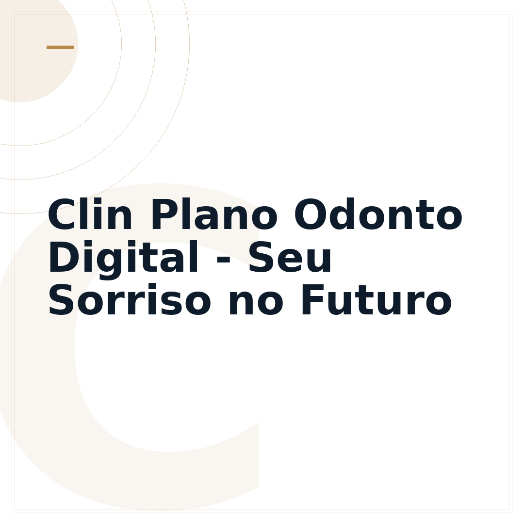 Clin Plano Odonto Digital - Seu Sorriso no Futuro