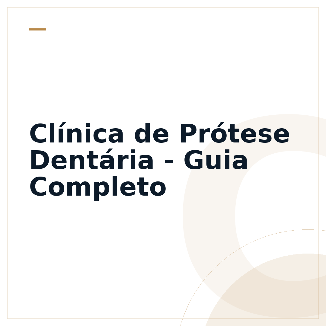 Clínica de Prótese Dentária - Guia Completo