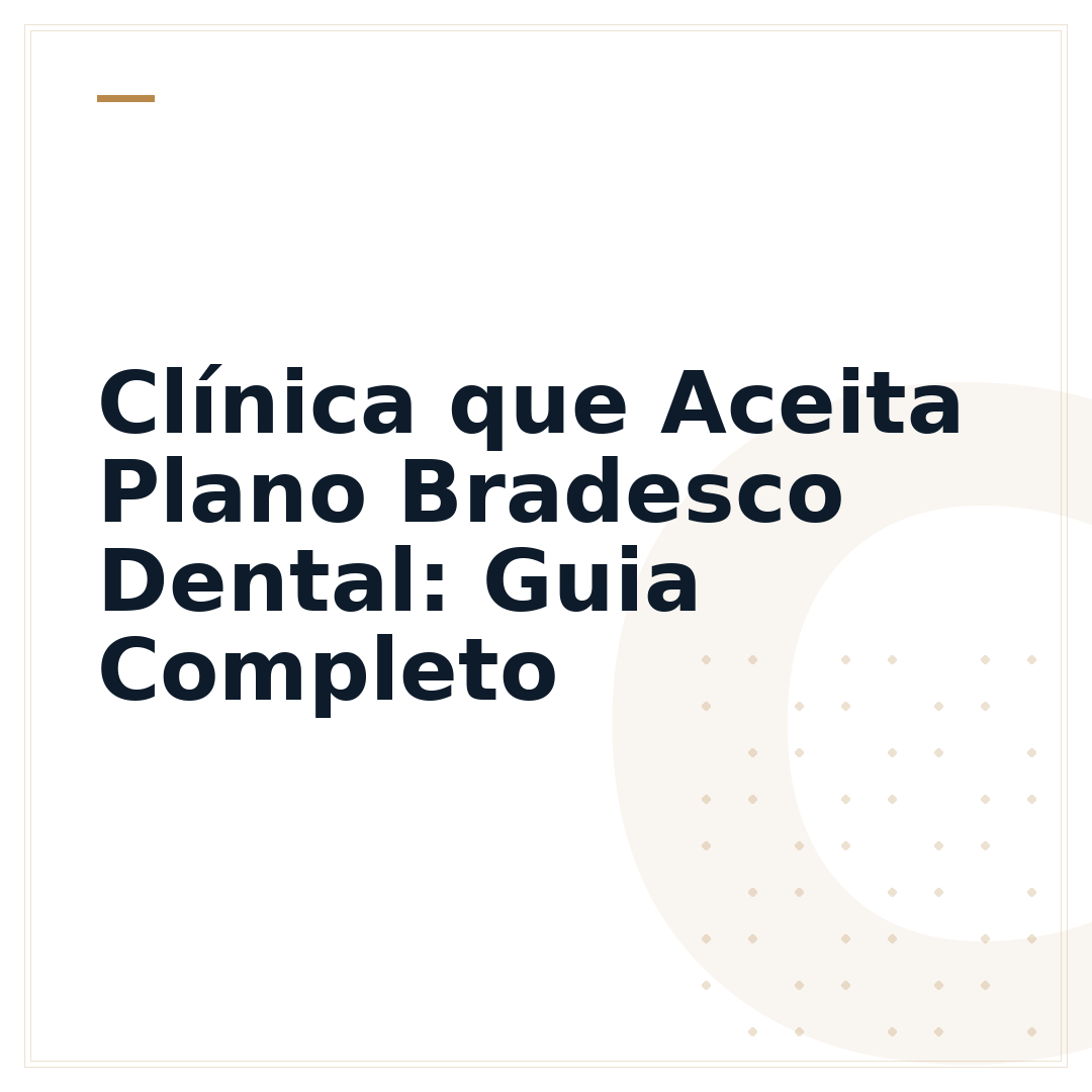 Clínica que Aceita Plano Bradesco Dental: Guia Completo