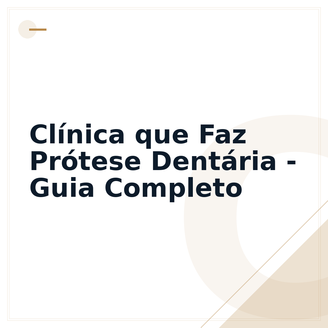 Clínica que Faz Prótese Dentária - Guia Completo