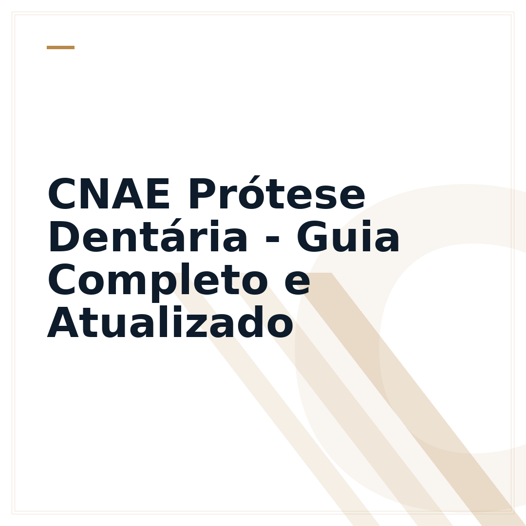 CNAE Prótese Dentária - Guia Completo e Atualizado