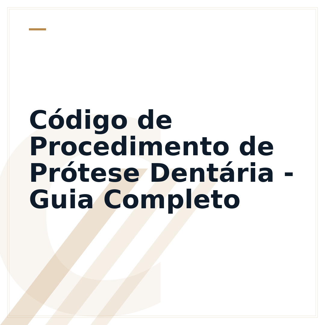Código de Procedimento de Prótese Dentária - Guia Completo