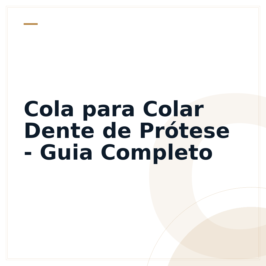 Cola para Colar Dente de Prótese - Guia Completo